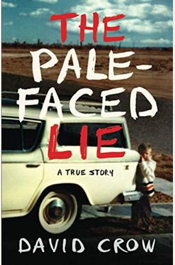 The Pale-Faced Lie: A True Story The Pale-Faced Lie: A True Story