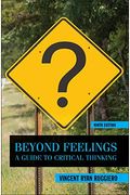 Beyond Feelings: A Guide To Critical Thinking