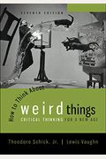 How To Think About Weird Things: Critical Thinking For A New Age