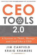 CEO Tools 2.0: A System to Think, Manage, and Lead Like a CEO