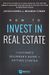 How To Invest In Real Estate: The Ultimate Beginner's Guide To Getting Started