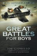 Great Battles For Boys: Wwii Pacific