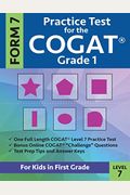 Practice Test For The Cogat Grade 1 Form 7 Level 7: Gifted And Talented Test Prep For First Grade; Cogat Grade 1 Practice Test; Cogat Form 7 Grade 1,