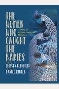 The Women Who Caught The Babies: A Story Of African American Midwives