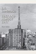 L.a. Landmarks Lost And Almost Lost