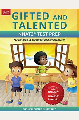 Gifted And Talented Nnat2 Test Prep - Level A: Test Preparation Nnat2 Level A; Workbook And Practice Test For Children In Kindergarten/Preschool Gifted And Talented Nnat2 Test Prep - Level A: Test Preparation Nnat2 Level A; Workbook And Practice Test For Children In Kindergarten/Preschool