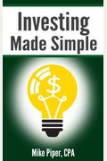 Investing Made Simple: Index Fund Investing And Etf Investing Explained In 100 Pages Or Less