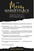 The Messy Marketplace: Selling Your Business In A World Of Imperfect Buyers