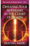 Defeating Your Adversary In The Court Of Heaven