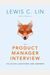 The Product Manager Interview: 164 Actual Questions And Answers
