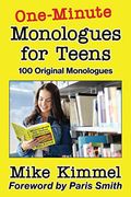 One-Minute Monologues For Teens: 100 Original Monologues