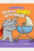 There's A Baby In The House: Best New Baby Book For Toddlers