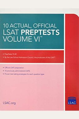 10 Actual, Official Lsat Preptests Volume Vi: (Preptests 72-81) 10 Actual, Official Lsat Preptests Volume Vi: (Preptests 72-81)