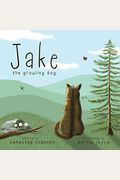 Jake The Growling Dog: A Children's Picture Book About The Power Of Kindness, Celebrating Diversity, And Friendship.