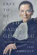Free To Be Ruth Bader Ginsburg: The Story Of Women And Law