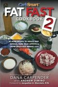 Fat Fast Cookbook 2: 50 More Low-Carb High-Fat Recipes To Induce Deep Ketosis, Tame Your Appetite, Cause Crazy-Fast Weight Loss, Improve Me