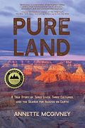 Pure Land: A True Story Of Three Lives, Three Cultures And The Search For Heaven On Earth