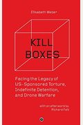 Kill Boxes: Facing The Legacy Of Us-Sponsored Torture, Indefinite Detention, And Drone Warfare