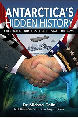 Antarctica's Hidden History: Corporate Foundations Of Secret Space Programs Antarctica's Hidden History: Corporate Foundations Of Secret Space Programs