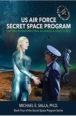 US Air Force Secret Space Program: Shifting Extraterrestrial Alliances & Space Force US Air Force Secret Space Program: Shifting Extraterrestrial Alliances & Space Force