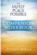 The Safest Place Possible Companion Workbook