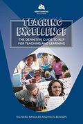Teaching Excellence: The Definitive Guide To Nlp For Teaching And Learning