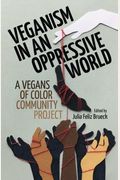 Veganism In An Oppressive World: A Vegans-Of-Color Community Project