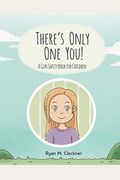 There's Only One You!: A Gun Safety Book For Children
