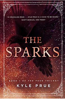The Sparks: Book 1 of the Feud Trilogy The Sparks: Book 1 of the Feud Trilogy