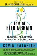 How To Feed A Brain: Nutrition For Optimal Br