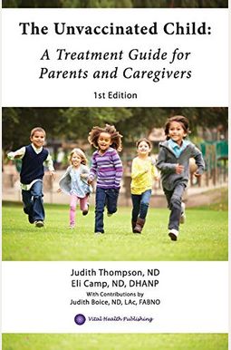 The Unvaccinated Child: A Treatment Guide for Parents and Caregivers