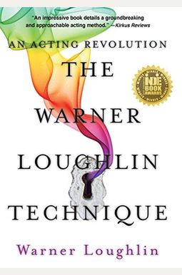 The Warner Loughlin Technique: An Acting Revolution The Warner Loughlin Technique: An Acting Revolution