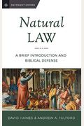 Natural Law: A Brief Introduction And Biblical Defense