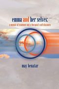 Emma And Her Selves: A Memoir Of Treatment And A Therapist's Self-Discovery