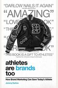 Athletes Are Brands Too: How Brand Marketing Can Save Today's Athlete