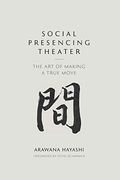 Social Presencing Theater: The Art Of Making A True Move