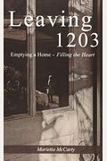 Leaving 1203: Emptying A Home, Filling The Heart