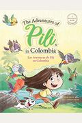The Adventures Of Pili In Colombia. Dual Language Books For Children ( Bilingual English - Spanish ) Cuento En EspañOl