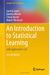 An Introduction To Statistical Learning: With Applications In R