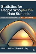 Statistics For People Who (Think They) Hate Statistics: Using Microsoft Excel