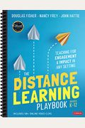 The Distance Learning Playbook, Grades K-12: Teaching For Engagement And Impact In Any Setting