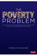 The Poverty Problem: How Education Can Promote Resilience And Counter Poverty&#8242;S Impact On Brain Development And Functioning