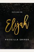 Elijah - Bible Study Book: Faith And Fire