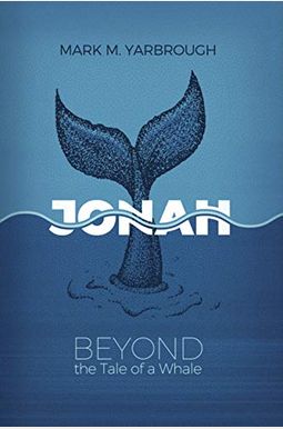 Jonah: Beyond The Tale Of A Whale Jonah: Beyond The Tale Of A Whale