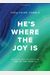 He's Where The Joy Is - Bible Study Book: Getting To Know The Captivating God Of The Trinity