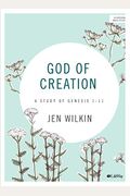 God Of Creation - Bible Study Book Revised: A Study Of Genesis 1-11