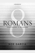 Romans 8 - Bible Study Book with Video Access: From Broken to Belonging