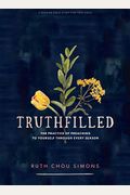 Truthfilled - Teen Girls' Bible Study Book: The Practice Of Preaching To Yourself Through Every Season