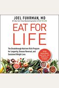 Eat For Life: The Breakthrough Nutrient-Rich Program For Longevity, Disease Reversal, And Sustained Weight Loss