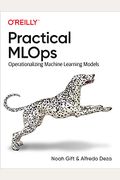 Practical Mlops: Operationalizing Machine Learning Models